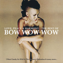 Load image into Gallery viewer, Bow Wow Wow - Love, peace & harmony - the best of bow wow wow (LP)