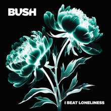 Load image into Gallery viewer, Bush - I beat loneliness (LP)