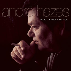 ANDRE HAZES - WANT IK HOU VAN JOU  GOUD VINYL