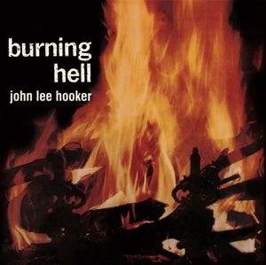 John Lee Hooker - Burning Hell