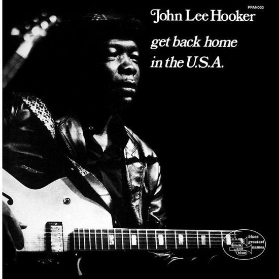 JOHN LEE HOOKER -  GET BACK HOME IN THE U.S.A.