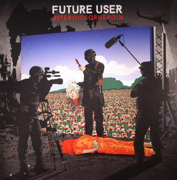 Future User – #SteroidsOrHeroin