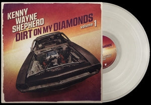 KENNY WAYNE SHEPHERD - DIRT ON MY DIAMONDS VOL.1  CLEAR VINYL