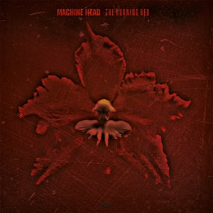MACHINE HEAD - THE BURNING RED