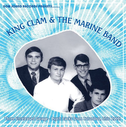 King Clam & The Marine Band - Three Unreleased Garage-Psych Tracks From Columbus, Ohio 1969 (7-inch single)