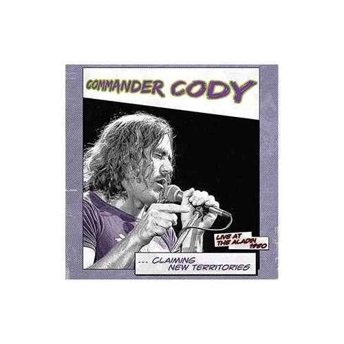 Commander Cody – Claiming New Territories - Live At The Aladin 1980 rsd