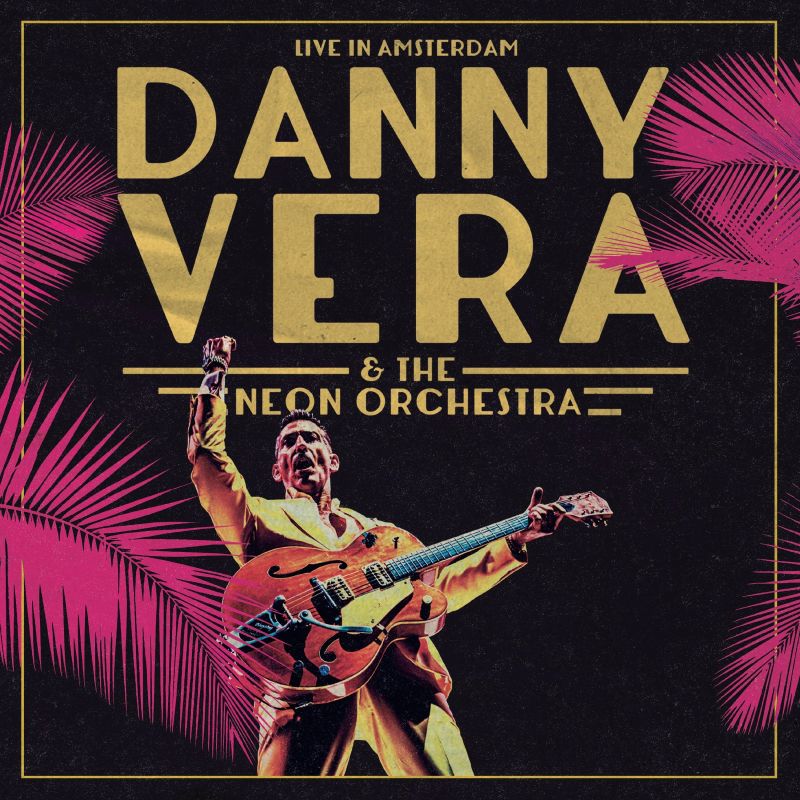 Danny Vera, Neon Orchestra, The - Live In Amsterdam (LP)