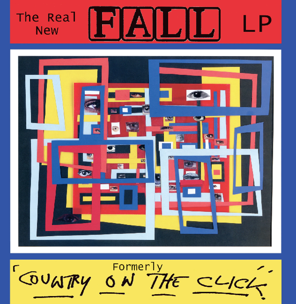 Fall, The - Real New Fall LP Formerly 'Country On The Click' (LP)