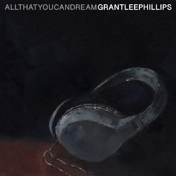 Grant Lee Phillips - All That You Can Dream (LP)
