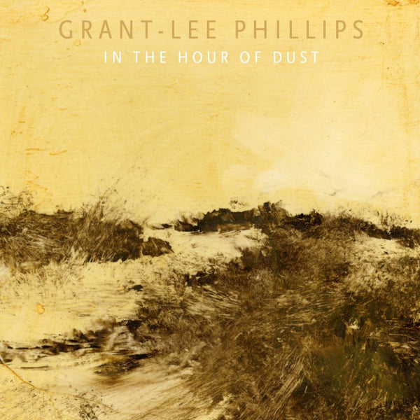 Grant - Lee Phillips  - In the hour of dust (LP)