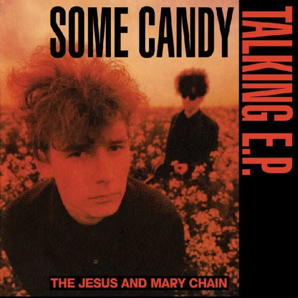 Jesus And Mary Chain, The - Some Candy Talking (40th Anniversary Edition) (12-inch maxi-single)