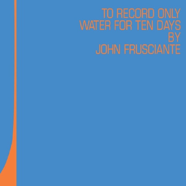 John Frusciante - To Only Record Water For Ten Days (25th Anniversary Edition) (LP)