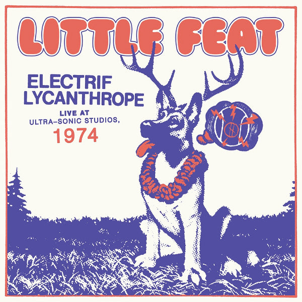 Little Feat - Electrif Lycanthrope Live At Ultra-Sonic Studios, 1974 (LP)