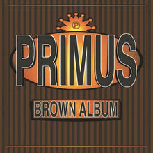 Afbeelding in Gallery-weergave laden, Primus - Brown Album (LP)

