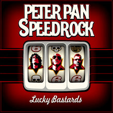 Afbeelding in Gallery-weergave laden, Peter Pan Speedrock - Lucky Bastards (LP)
