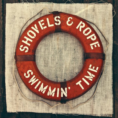 Shovels And Rope - Swimmin' Time (LP)