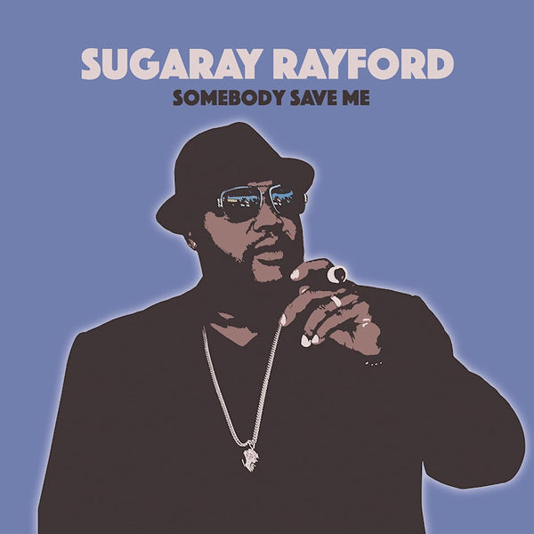 Sugaray Rayford - Somebody Save Me (LP)