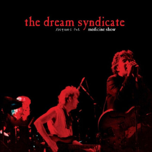 The Dream Syndicate - Sketches for medicine show (LP)