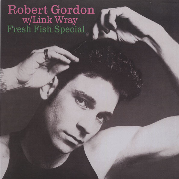 Robert Gordon (2) With Link Wray - Fresh Fish Special (LP)