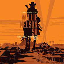 Willie Nelson - (Long Story Short) Willie Nelson 90 (Live At The Hollywood Bowl Vol II)  RSD 2024