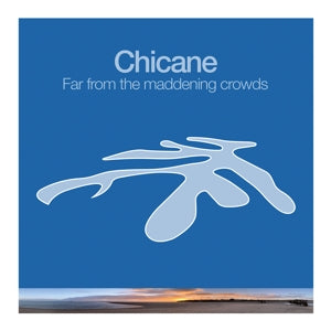 CHICANE - FAR FROM THE MADDENING CROWDS Coloured Vinyl