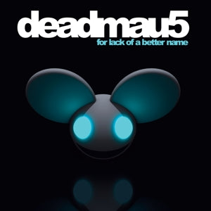 DEADMAU5 - FOR LACK OF A BETTER NAME Coloured Vinyl