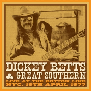 DICKEY BETTS & GREAT SOUTHERN - BOTTOM LINE, NYC, 19 APRIL, 1977 Coloured Vinyl