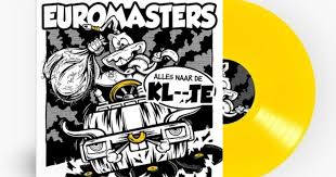 Euromasters - Alles Naar De Kl--te/amsterdam, Waar Lech Dat Dan? Yellow Vinyl