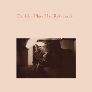 DR. JOHN - PLAYS MAC REBENNACK