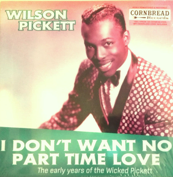 Wilson Pickett - I Don't Want No Part Time Love - The Early Years Of The Wicked Pickett (LP)