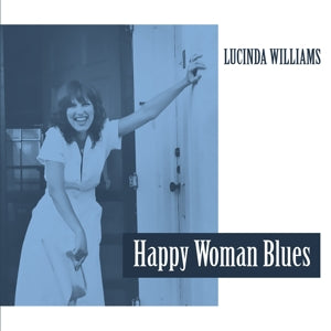 LUCINDA WILLIAMS - HAPPY WOMAN BLUES