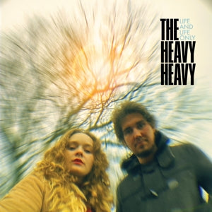 HEAVY HEAVY - LIFE AND LIFE ONLY