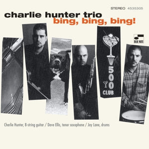 CHARLIE HUNTER - BING, BING, BING!