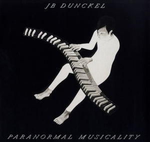 JB DUNCKEL - PARANORMAL MUSICALITY