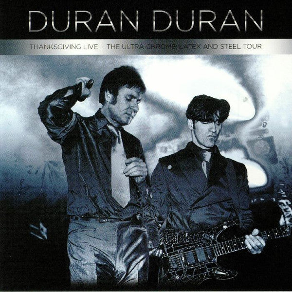 Duran Duran - Thanksgiving Live - The Ultra Chrome, Latex And Steel Tour (LP)