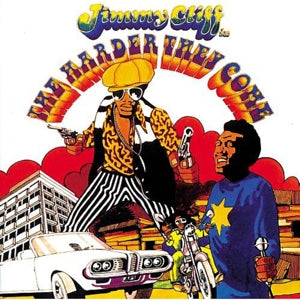 JIMMY CLIFF - THE HARDER THEY COME