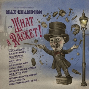 MAX CHAMPION - MR. JOE JACKSON PRESENTS: MAX CHAMPION IN 'WHAT A RACKET!'