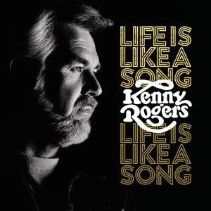 ROGERS, KENNY - LIFE IS LIKE A SONG