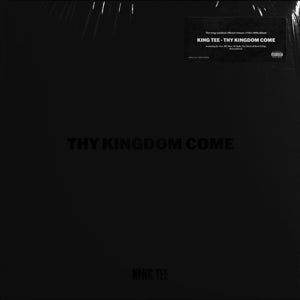 KING TEE - THY KINGDOM COME