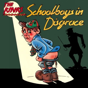 KINKS - SCHOOLBOYS IN DISGRACE
