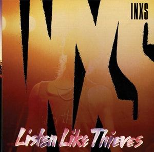INXS - LISTEN LIKE THIEVES