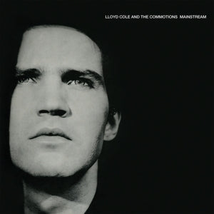 LLOYD COLE & THE COMMOTIONS - MAINSTREAM