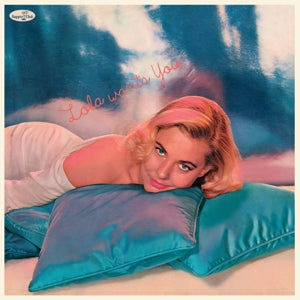 LOLA ALBRIGHT - LOLA WANTS YOU