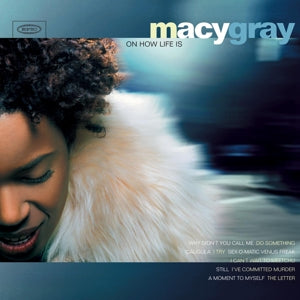 MACY GRAY - ON HOW LIFE IS