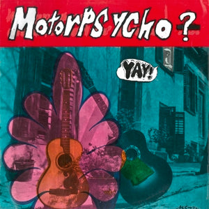 MOTORPSYCHO - YAY!
