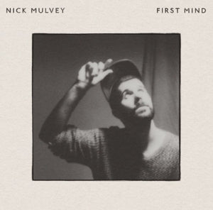 NICK MULVEY - FIRST MIND