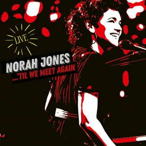 NORAH JONES - TIL WE MEET AGAIN / LIVE  2LP