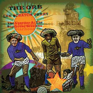 ORB/LEE SCRATCH PERRY - UPSETTER AT THE STARHOUSE SESSIONS RSD 23