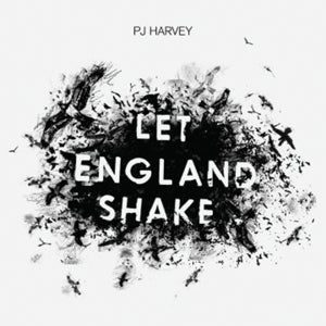 P.J. HARVEY - LET ENGLAND SHAKE