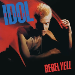 BILLY IDOL - REBEL YELL
